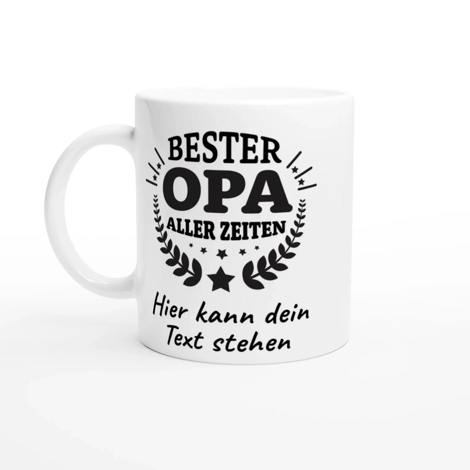 The 🏆 Bester Opa aller Zeiten mug by Tasse mit Herz features black text with stars and laurel designs. Add your personal message with Hier kann dein Text stehen. This personalized gift is perfect for celebrating the worlds greatest Opa.