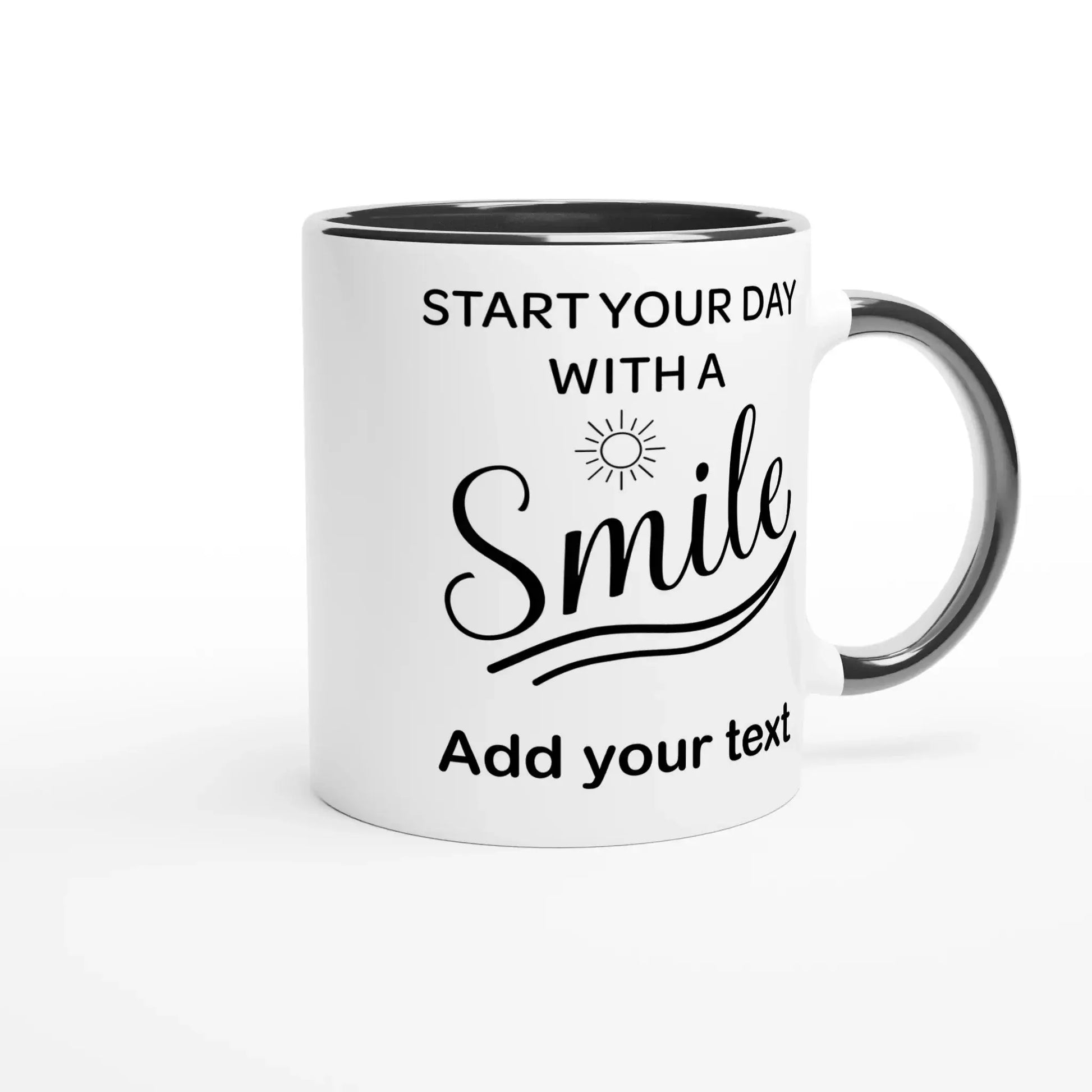 Personalisierbare Tasse mit dem Spruch 'Start your day with a smile' und Platz für individuellen Text.